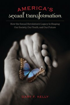 America's Sexual Transformation (eBook, PDF) - Kelly, Gary F.