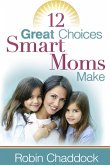 12 Great Choices Smart Moms Make (eBook, ePUB)