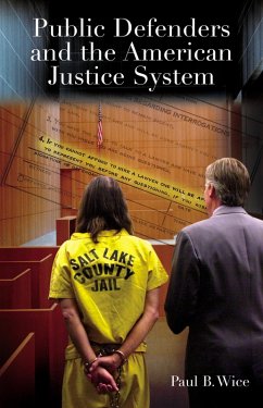 Public Defenders and the American Justice System (eBook, PDF) - Wice, Paul B.