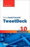 Sams Teach Yourself TweetDeck in 10 Minutes (eBook, PDF)