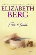 True To Form (eBook, ePUB) - Berg, Elizabeth