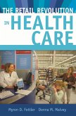 The Retail Revolution in Health Care (eBook, PDF)
