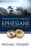 Leading the Way Through Ephesians (eBook, ePUB)