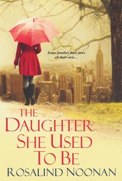 The Daughter She Used To Be (eBook, ePUB) - Noonan, Rosalind