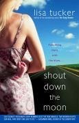 Shout Down the Moon (eBook, ePUB) - Tucker, Lisa