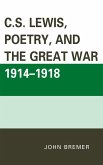C.S. Lewis, Poetry, and the Great War 1914-1918 (eBook, ePUB)