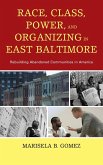 Race, Class, Power, and Organizing in East Baltimore (eBook, ePUB)