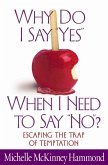 Why Do I Say &quote;Yes&quote; When I Need to Say &quote;No&quote;? (eBook, ePUB)