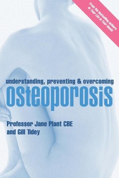 Understanding, Preventing and Overcoming Osteoporosis (eBook, ePUB) - Tidey, Gillian; Plant, Jane