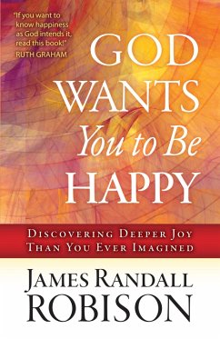 God Wants You to Be Happy (eBook, ePUB) - James Randall Robison