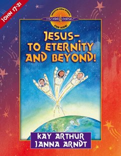 Jesus--to Eternity and Beyond! (eBook, ePUB) - Kay Arthur