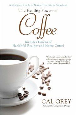 The Healing Powers of Coffee (eBook, ePUB) - Orey, Cal
