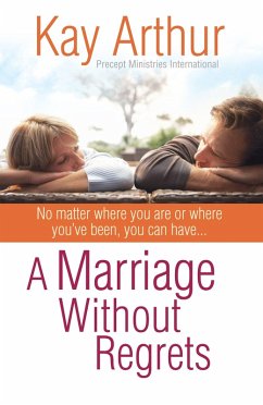 Marriage Without Regrets (eBook, ePUB) - Kay Arthur