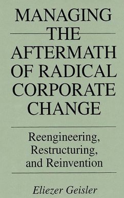 Managing the Aftermath of Radical Corporate Change (eBook, PDF) - Geisler, Eliezer