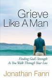 Grieve Like A Man (eBook, ePUB)