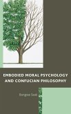 Embodied Moral Psychology and Confucian Philosophy (eBook, ePUB)