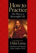 How To Practice (eBook, ePUB) - Dalai Lama, His Holiness The