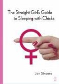 The Straight Girl's Guide to Sleeping with Chicks (eBook, ePUB)