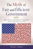The Myth of Fair and Efficient Government (eBook, PDF)