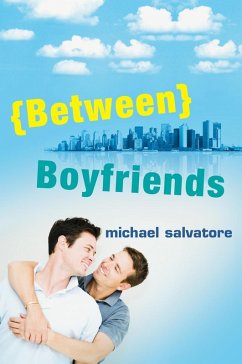 Between Boyfriends (eBook, ePUB) - Salvatore, Michael