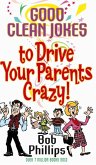 Good Clean Jokes to Drive Your Parents Crazy (eBook, ePUB)