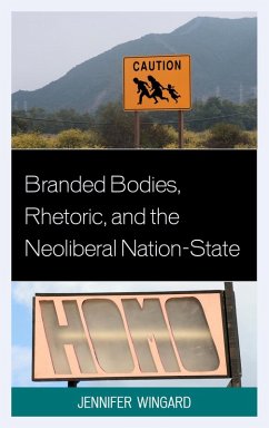 Cover Branded Bodies, Rhetoric, and the Neoliberal Nation-State (eBook, ePUB)