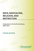 Race, Radicalism, Religion, and Restriction (eBook, PDF)