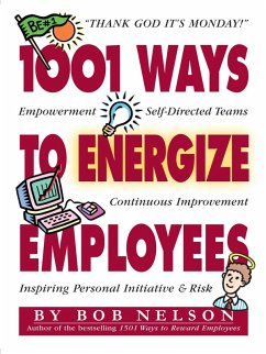 1001 Ways to Energize Employees (eBook, ePUB) - Nelson, Bob B.