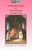 Catholic Cults and Devotions (eBook, PDF) Catholic Cults and Devotions (eBook, PDF)