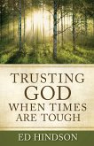 Trusting God When Times Are Tough (eBook, ePUB)