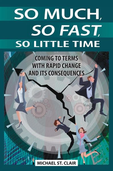So Much, So Fast, So Little Time (eBook, PDF) So Much, So Fast, So Little Time (eBook, PDF)