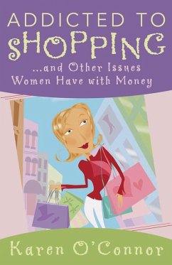 Cover Addicted to Shopping and Other Issues Women Have with Money (eBook, PDF)