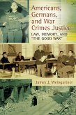 Americans, Germans, and War Crimes Justice (eBook, PDF)