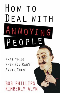 How to Deal with Annoying People (eBook, ePUB) - Bob Phillips