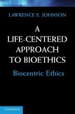 Life-Centered Approach to Bioethics (eBook, ePUB)