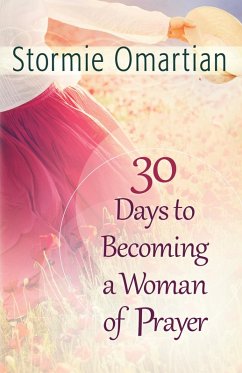 30 Days to Becoming a Woman of Prayer (eBook, ePUB) - Stormie Omartian