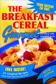 The Breakfast Cereal Gourmet (eBook, ePUB) The Breakfast Cereal Gourmet (eBook, ePUB)