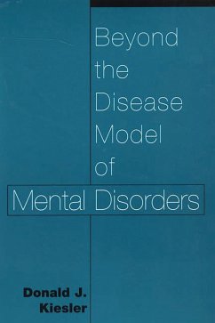 Beyond the Disease Model of Mental Disorders (eBook, PDF) - Kiesler, Donald