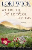 Where the Wild Rose Blooms (eBook, ePUB) Where the Wild Rose Blooms (eBook, ePUB)