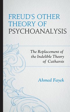 Freud's Other Theory of Psychoanalysis (eBook, ePUB) - Fayek, Ahmed Freud's Other Theory of Psychoanalysis (eBook, ePUB) - Fayek, Ahmed