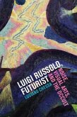 Luigi Russolo, Futurist (eBook, ePUB)