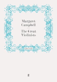 The Great Violinists (eBook, ePUB) - Campbell, Margaret