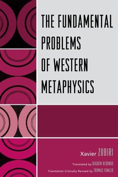The Fundamental Problems of Western Metaphysics (eBook, ePUB) - Zubiri, Xavier The Fundamental Problems of Western Metaphysics (eBook, ePUB) - Zubiri, Xavier
