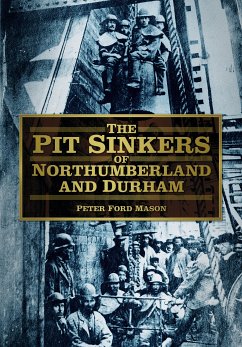 The Pit Sinkers of Northumberland and Durham (eBook, ePUB) - Mason, Peter Ford