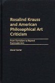 Rosalind Krauss and American Philosophical Art Criticism (eBook, PDF) Rosalind Krauss and American Philosophical Art Criticism (eBook, PDF)