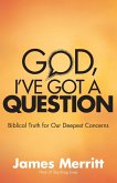 God, I've Got a Question (eBook, ePUB) God, I've Got a Question (eBook, ePUB)