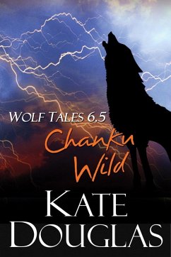 Wolf Tales 6.5: Chanku Wild (eBook, ePUB) - Douglas, Kate