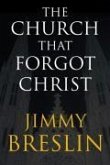 The Church That Forgot Christ (eBook, ePUB)