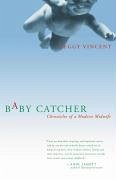 Baby Catcher (eBook, ePUB) - Vincent, Peggy