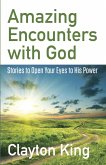 Amazing Encounters with God (eBook, ePUB) Amazing Encounters with God (eBook, ePUB)